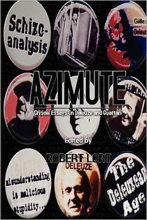 Azimute: Critical Essays on Deleuze and Guattari de Lort, Robert