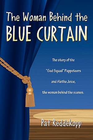 The Woman Behind the Blue Curtain de Pat Reddekopp