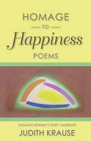 Homage to Happiness de Judith Krause