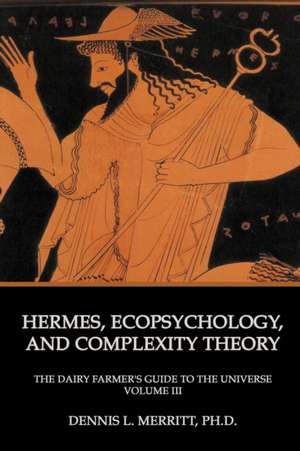 Hermes, Ecopsychology, and Complexity Theory de Dennis L Merritt