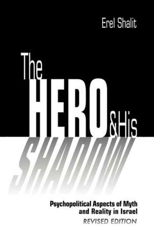 The Hero and His Shadow de Erel Shalit