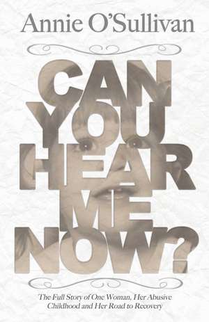 Can You Hear Me Now? de Annie O'Sullivan