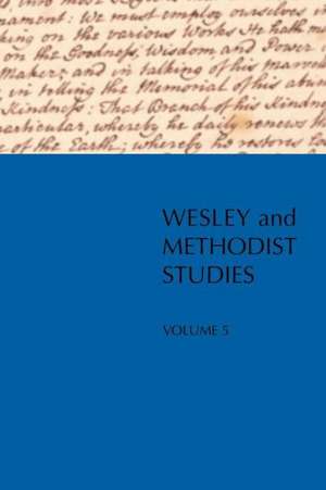 Wesley and Methodist Studies, Volume 5 de William Gibson