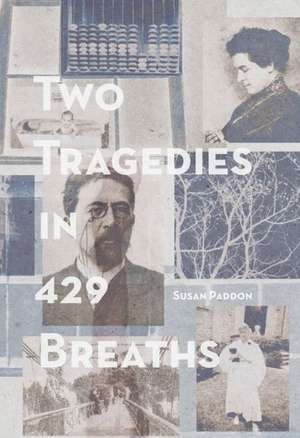 Two Tragedies in 429 Breaths de Susan Paddon