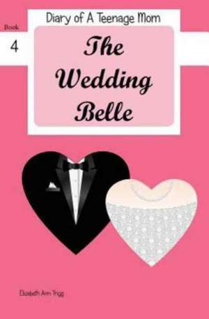 The Wedding Belle de Elizabeth Ann Trigg