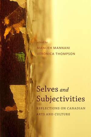 Selves and Subjectivities: Reflections on Canadian Arts and Culture de Manijeh Mannani