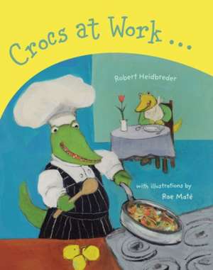 Crocs at Work de Robert Heidbreder