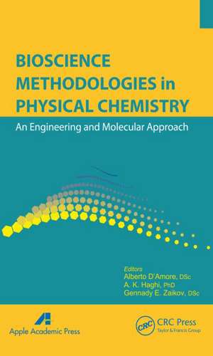 Bioscience Methodologies in Physical Chemistry: An Engineering and Molecular Approach de Alberto D'Amore