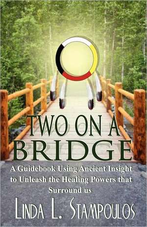 Two on a Bridge de Linda L. Stampoulos