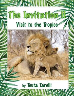 The Invitation II: Visit to the Tropics de Teuta Tarelli