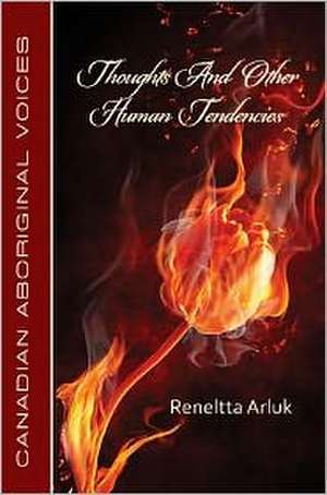 Thoughts and Other Human Tendencies de Reneltta Arluk