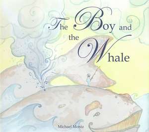 The Boy and the Whale de Michael Moniz