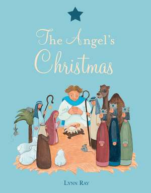 The Angel's Christmas de Lynn Ray