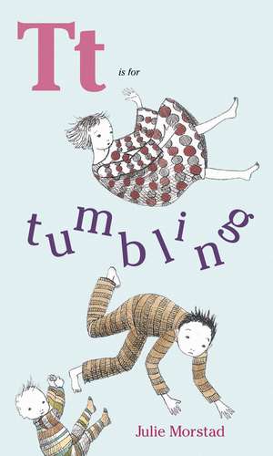 T is for Tumbling de Julie Morstad