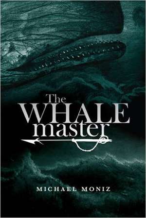 The Whalemaster de Michael Moniz