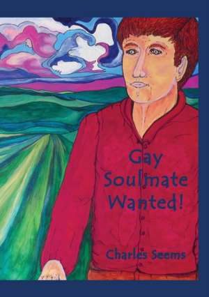 Gay Soulmate Wanted! de Charles Seems