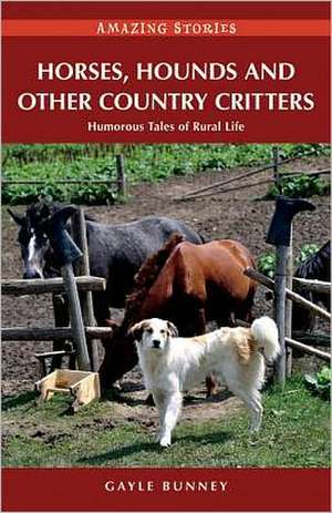 Horses, Hounds & Other Critters de Gayle Bunney