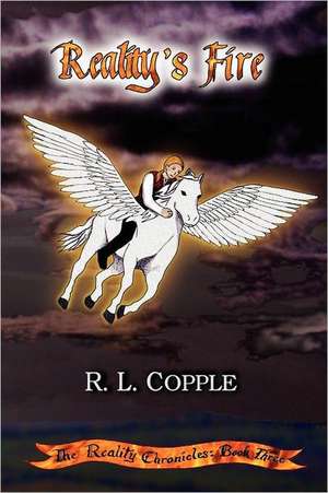 Reality's Fire de R. L. Copple