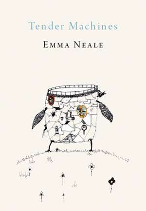 Tender Machines de Emma Neale