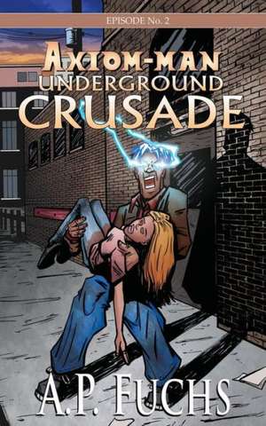 Underground Crusade de A. P. Fuchs