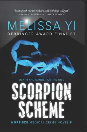 Scorpion Scheme: Death and Danger on the Nile de Melissa Yuan-Innes