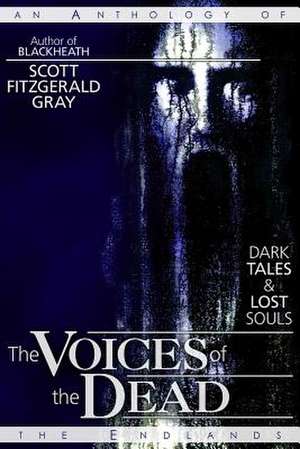 The Voices of the Dead de Scott Fitzgerald Gray