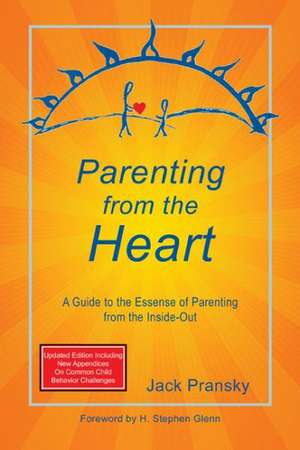 Parenting from the Heart de Jack Pransky