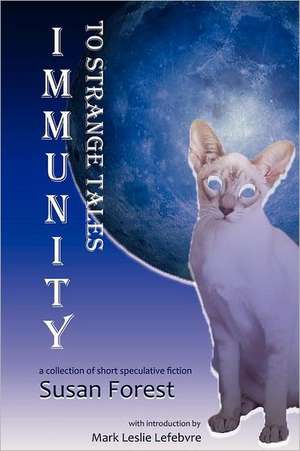 Immunity to Strange Tales de Susan Forest