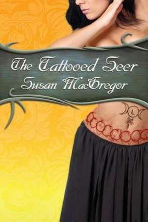 The Tattooed Seer de Susan MacGregor