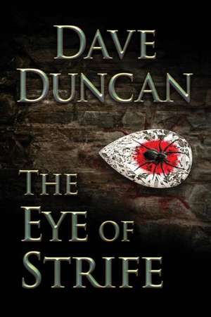 The Eye of Strife de Dave Duncan