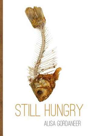 Still Hungry de Alisa Gordaneer