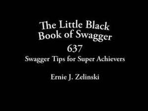 The Little Black Book of Swagger de Ernie J Zelinski