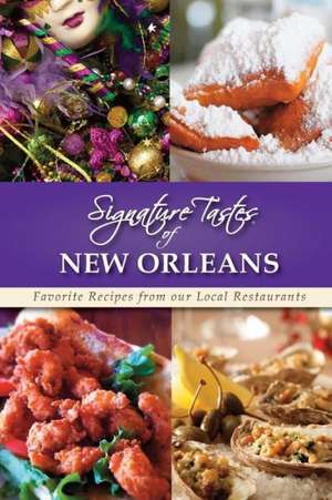 Signature Tastes of New Orleans de Steven W. Siler