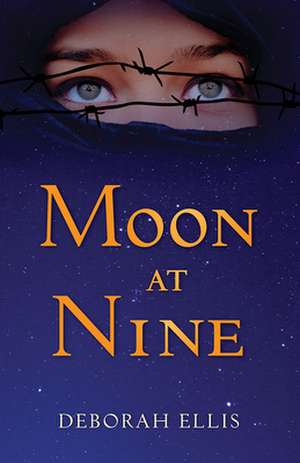 Moon at Nine de Deborah Ellis