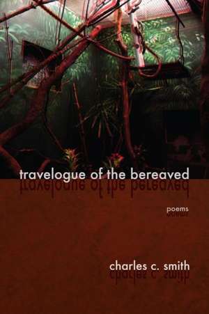 Travelogue of the Bereaved de Charles C. Smith