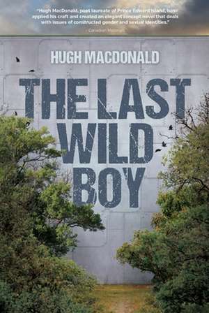 The Last Wild Boy de Hugh MacDonald