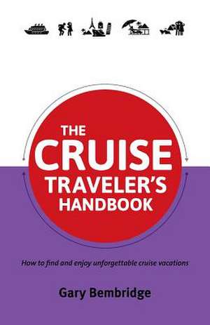 The Cruise Traveler's Handbook de Gary Bembridge