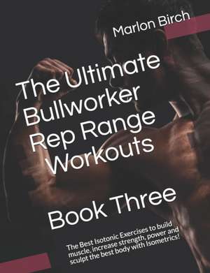 Birch, M: ULTIMATE BULLWORKER REP RANGE