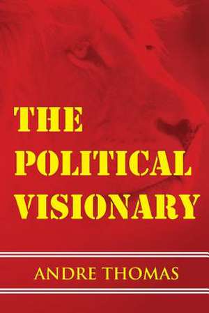 The Political Visionary de Thomas, MR Andre