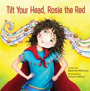 Tilt Your Head, Rosie the Red de Rosemary McCarney