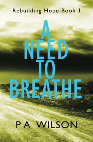 A Need To Breathe de P A Wilson