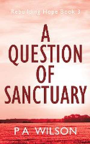 A Question of Sanctuary de P A Wilson