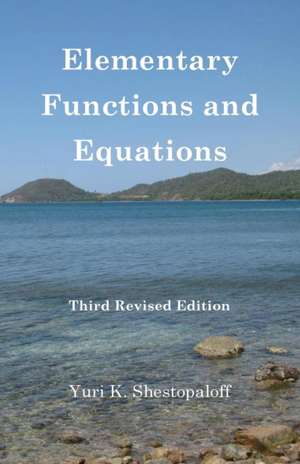 Elementary Functions and Equations. Fermat Last Theorem and Transformation of Geometrical Forms de Yuri K Shestopaloff