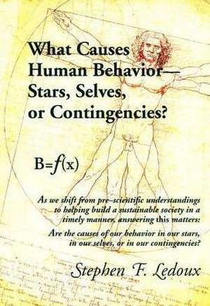 What Causes Human Behavior de Stephen F Ledoux