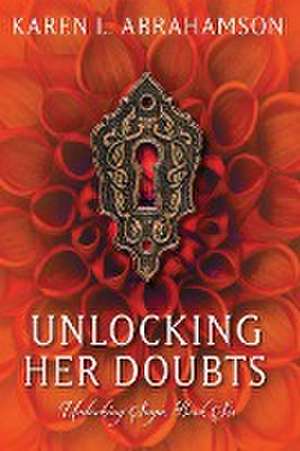 Unlocking Her Doubts de Karen L. Abrahamson