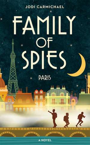 Family of Spies de Jodi Carmichael