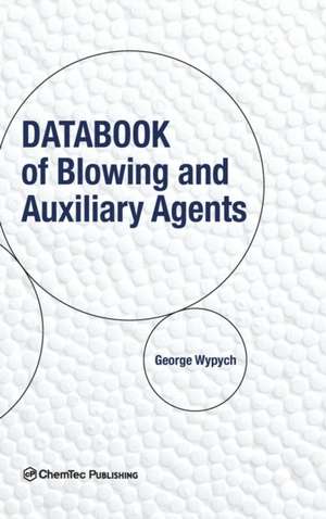 Databook of Blowing and Auxiliary Agents de George Wypych