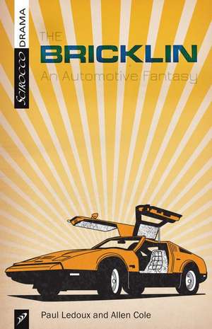 The Bricklin: An Automotive Fantasy de Paul Ledoux