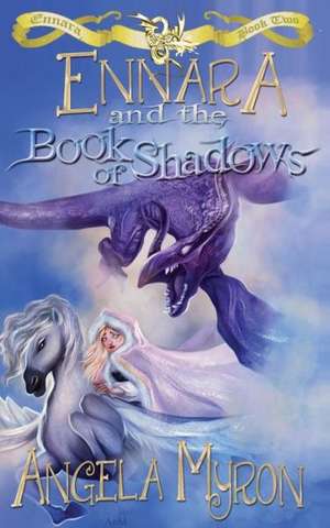 Ennara and the Book of Shadows de Angela Shelley