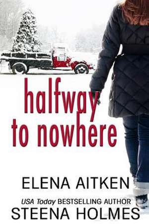 Halfway to Nowhere de Elena Aitken